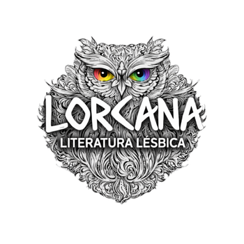 LORCANA · Literatura Lésbica - Reseñas, recomendaciones y biblioteca de libros lésbicos en español.  Libros de Lorcana + reseñas y guía para encontrar tu próxima lectura lésbica.  Biblioteca curada, reseñas y recomendaciones de series y películas.
