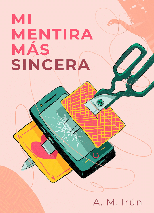 Portada de Mi mentira más sincera, de A. M. Irún